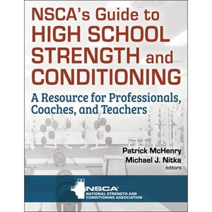 Nsca's Guide to High School Strength and Conditioning - by  Nsca -National Strength & Conditioning Association & Patrick McHenry & Mike Nitka - 1 of 1