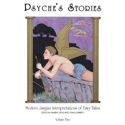 Psyche's Stories, Volume 2 - by  Lionel Corbett & Murray Stein (Paperback)