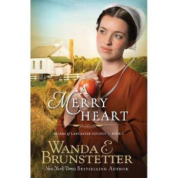 A Merry Heart - (Brides of Lancaster County) by  Wanda E Brunstetter (Paperback)