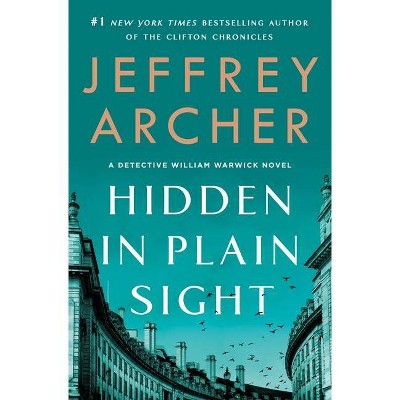 Hidden in Plain Sight - (William Warwick Novels) by  Jeffrey Archer (Hardcover)