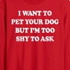 Men's - Instant Message - I Want To Pet Your Dog Long Sleeve Graphic T-Shirt - 2 of 4