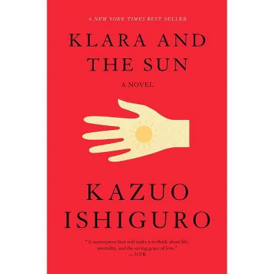 Klara and the Sun - by Kazuo Ishiguro (Hardcover)