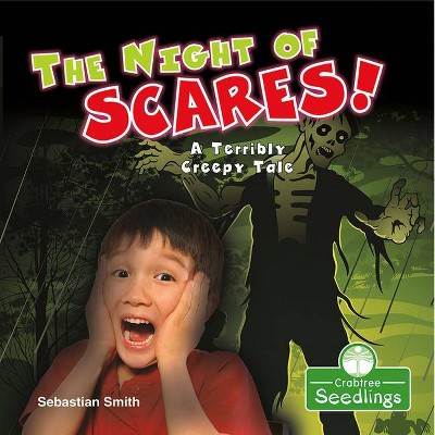 The Night of Scares!: A Terribly Creepy Tale - (I Read-N-Rhyme) by  Sebastian Smith (Paperback)