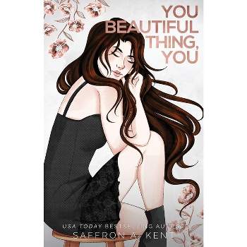 You Beautiful Thing, You Special Edition Paperback - by  Saffron A Kent