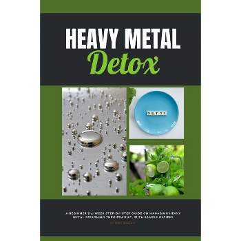 Heavy Metal Detox - by  Jeffrey Winzant (Paperback)