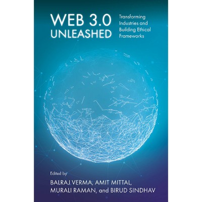 Web 3.0 Unleashed - by  Balraj Verma & Amit Mittal & Murali Raman & Birud Sindhav (Hardcover)
