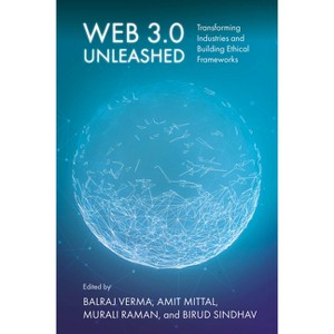 Web 3.0 Unleashed - by  Balraj Verma & Amit Mittal & Murali Raman & Birud Sindhav (Hardcover) - 1 of 1