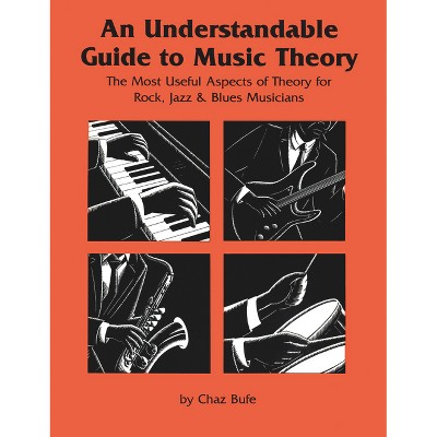 An Understandable Guide to Music Theory - 3rd Edition by  Chaz Bufe (Paperback)