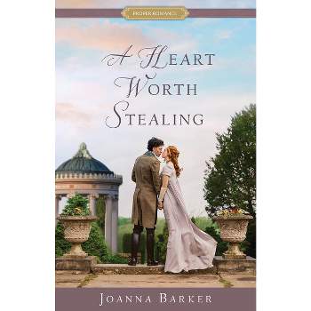 A Heart Worth Stealing - (Proper Romance Regency) by  Joanna Barker (Paperback)
