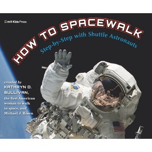 How to Spacewalk - by Kathryn Sullivan & Michael J Rosen - 1 of 1