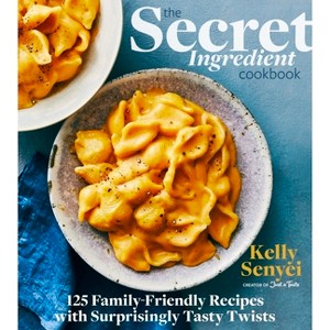 The Secret Ingredient Cookbook - by  Kelly Senyei (Hardcover) - 1 of 1