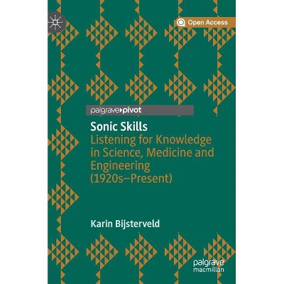 Sonic Skills - by  Karin Bijsterveld (Hardcover)