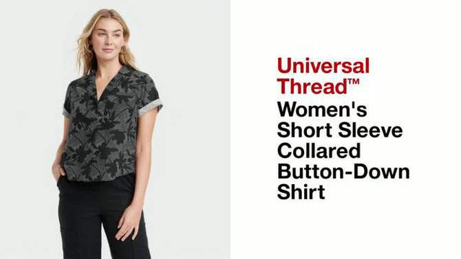 Women's Short Sleeve Collared Button-Down Shirt - Universal Thread™, 2 of 12, play video