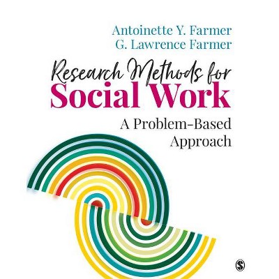 Research Methods for Social Work - by  Antoinette Y Farmer & G Lawrence Farmer (Paperback)