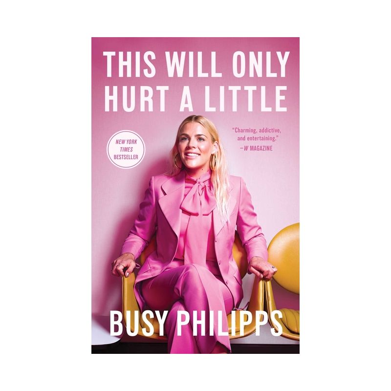 This Will Only Hurt a Little - by Busy Philipps, 1 of 2