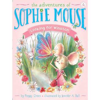 Looking for Winston - (Adventures of Sophie Mouse) by  Poppy Green (Paperback)