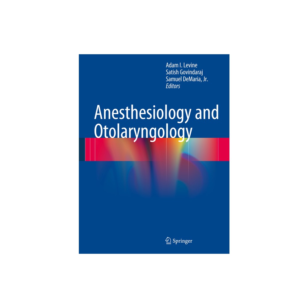 Anesthesiology and Otolaryngology - by Adam I Levine & Satish Govindaraj & Samuel DeMaria Jr (Hardcover)