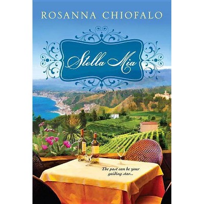 Stella Mia - by  Rosanna Chiofalo (Paperback)