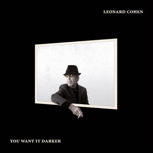 Leonard Cohen - You Want It Darker - 1 of 1
