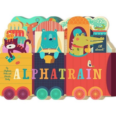 Alphatrain - by Stephanie Miles & Christin Farley (Board Book)