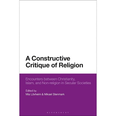 A Constructive Critique of Religion - by  Mia Lövheim & Mikael Stenmark (Paperback)