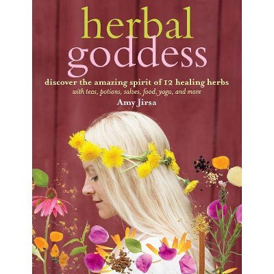 Herbal Goddess - by  Amy Jirsa (Paperback)