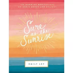 Sure as the Sunrise - by  Emily Ley (Hardcover)