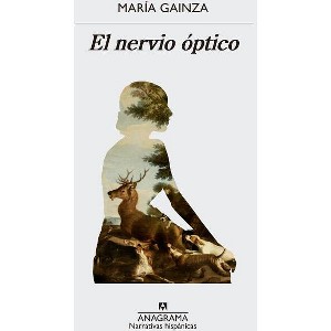 El Nervio Optico - by  Maria Gainza (Paperback) - 1 of 1