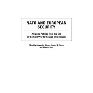 NATO and European Security - (Humanistic Perspectives on International Relations) by  Alexander Moens & Lenard Cohen & Allen Sens (Hardcover) - 1 of 1