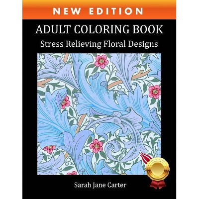 Adult Coloring Book - (Sarah Jane Carter Coloring Books) by  Sarah Jane Carter (Paperback)