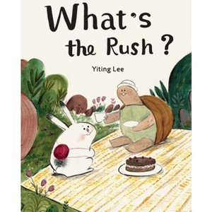 What's the Rush? - by  Yiting Lee (Paperback) - 1 of 1