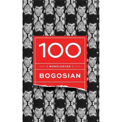 100 (Monologues) - by  Eric Bogosian (Paperback)