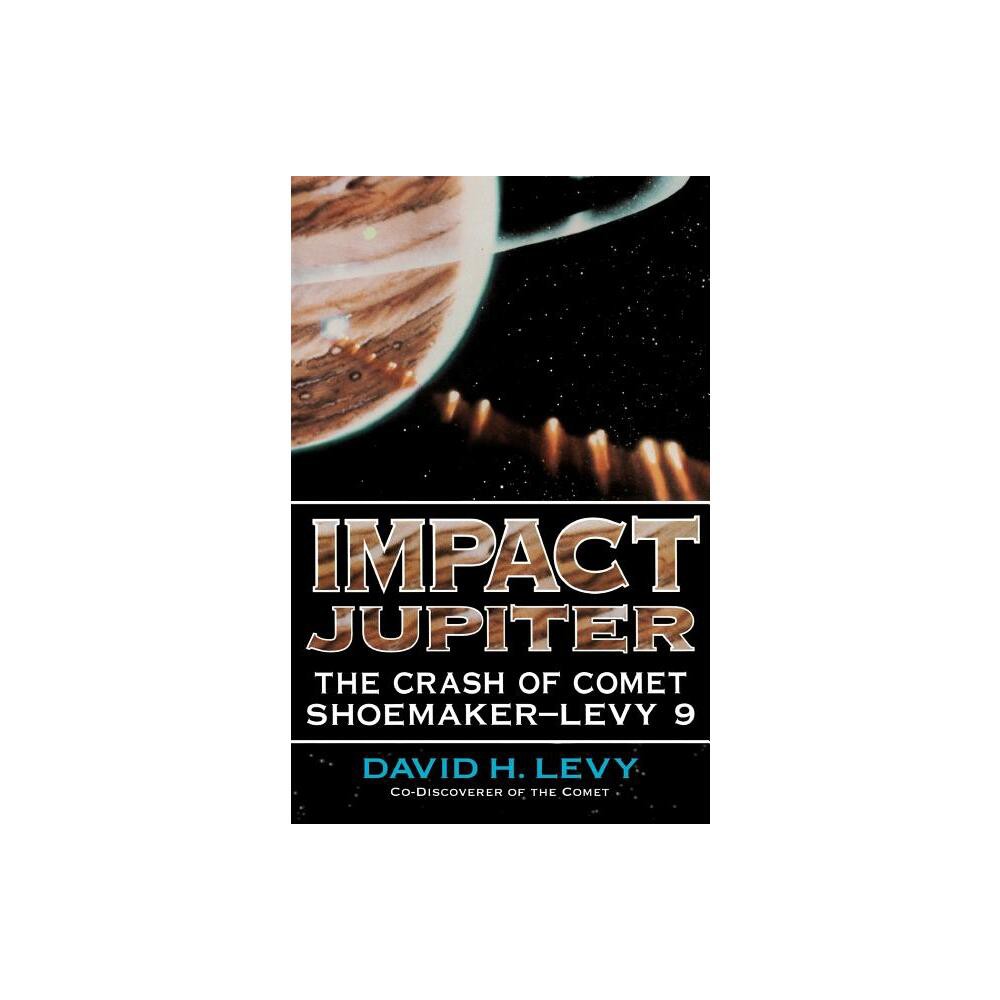 Impact Jupiter - by David Levy (Paperback)