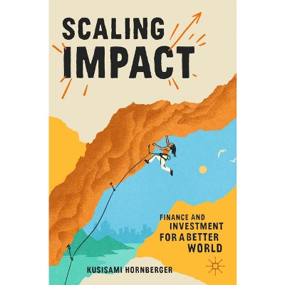 Scaling Impact - by  Kusisami Hornberger (Paperback)