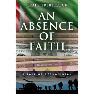 An Absence of Faith - by  Craig Trebilcock (Paperback) - 1 of 1