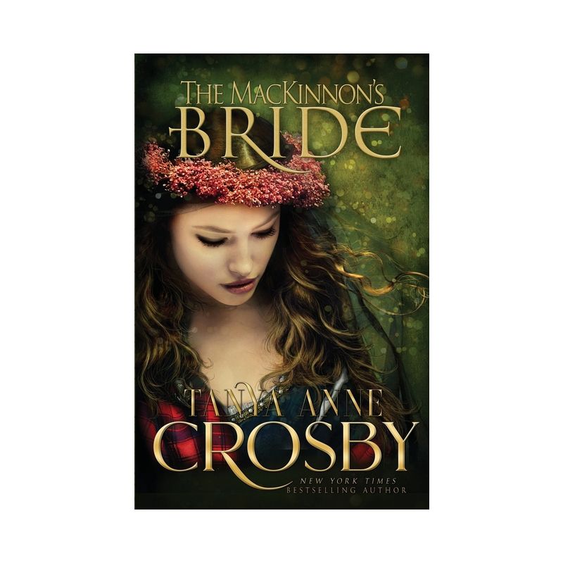The MacKinnon's Bride - (Highland Brides) 20th Edition by  Tanya Anne Crosby (Paperback), 1 of 2