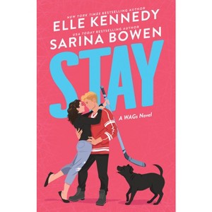Stay - (Wags) by  Elle Kennedy & Sarina Bowen (Paperback) - 1 of 1