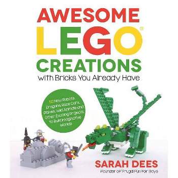 Awesome Lego Creations with Bricks You Already Have - by  Sarah Dees (Paperback)