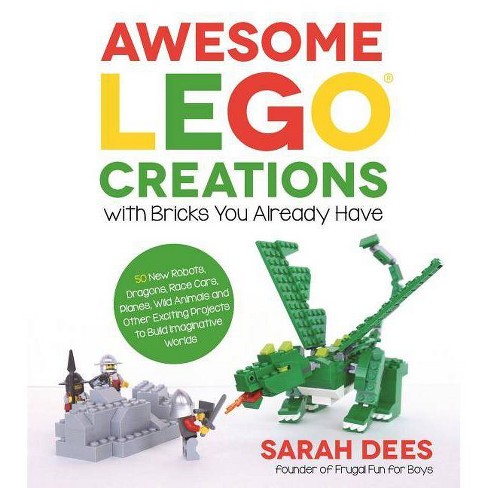 Awesome Lego Creations with Bricks You Already Have - by  Sarah Dees (Paperback) - image 1 of 1