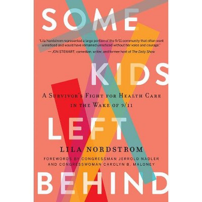 Some Kids Left Behind - by  Lila Nordstrom (Hardcover)