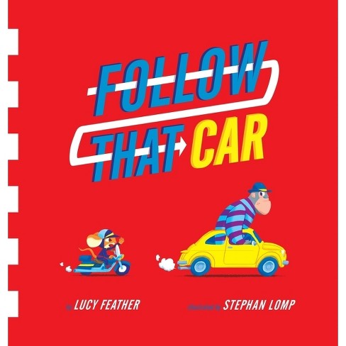 Follow That Car - By Lucy Feather (hardcover) : Target