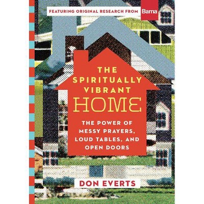 The Spiritually Vibrant Home - (Lutheran Hour Ministries Resources) by  Don Everts (Hardcover)