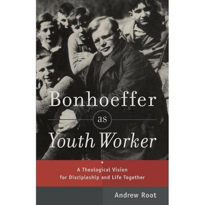 Bonhoeffer as Youth Worker - by  Andrew Root (Paperback)