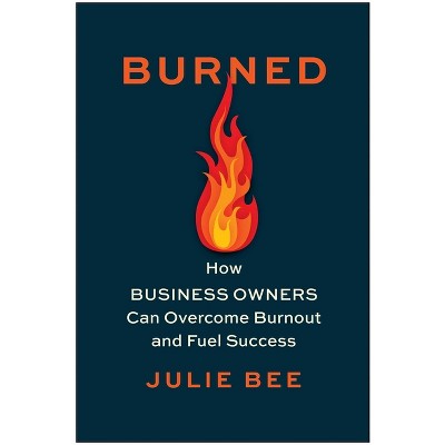 Burned - by  Julie Bee (Hardcover)