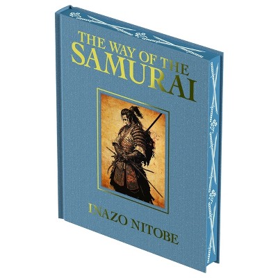 The Way of the Samurai - (Arcturus Luxury Classics) by  Inazo Nitobe (Hardcover)