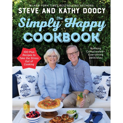 The Simply Happy Cookbook - (The Happy Cookbook) by  Steve Doocy & Kathy Doocy (Hardcover) - image 1 of 1