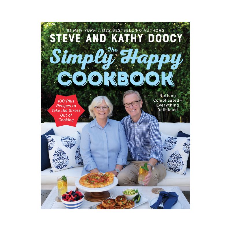 The Simply Happy Cookbook - (The Happy Cookbook) by  Steve Doocy &#38; Kathy Doocy (Hardcover), 1 of 2