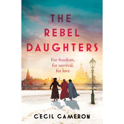 The Rebel Daughters - by  Lady Cecil Cameron (Paperback)