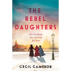 The Rebel Daughters - by  Lady Cecil Cameron (Paperback) - 1 of 1