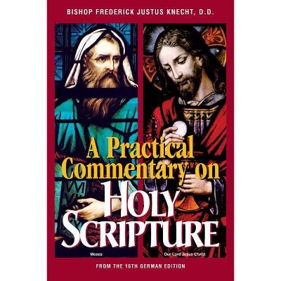 Practical Commentary on Holy Scripture - by  Frederick Justus Knecht (Paperback)